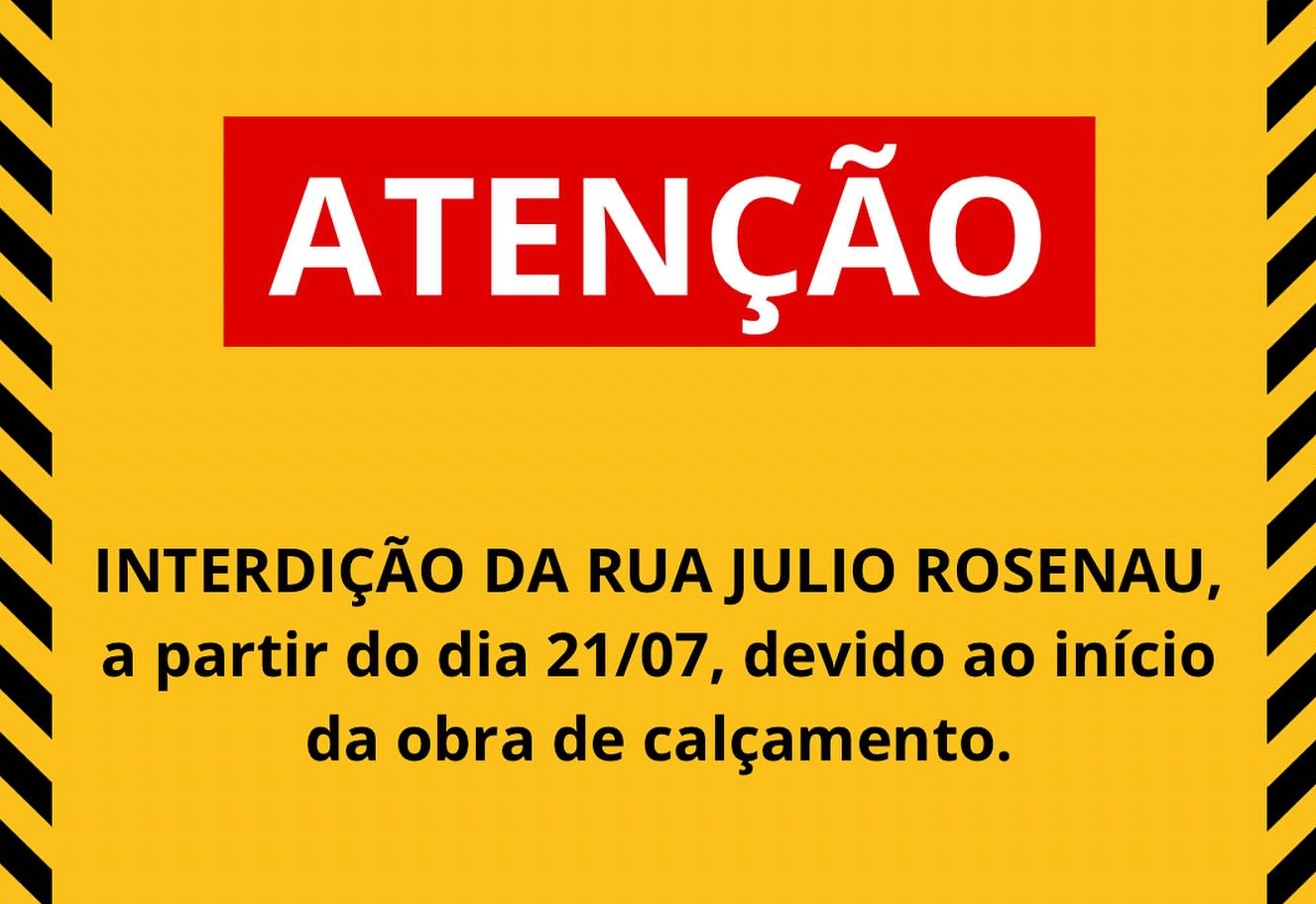 Interdição da rua Julio Rosenau, a partir do dia 21/07, devido ao início da obra de calçamento
